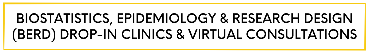 Biostatistics, Epidemiology and Research Design (BERD) Drop-In Clinics and Virtual Consultations