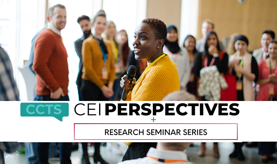 CCTS CEI Perspectives + Research Seminar Series