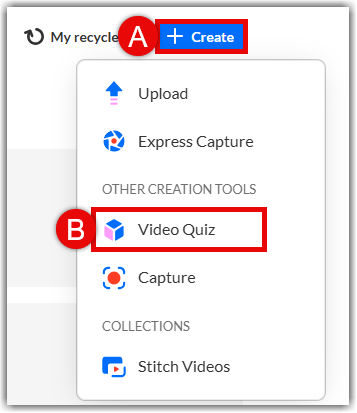 My Media interface highlighting the top-right navigation bar, showing the "Create" button with a red letter A callout and the "Video Quiz" option in the dropdown menu with a red letter B callout.