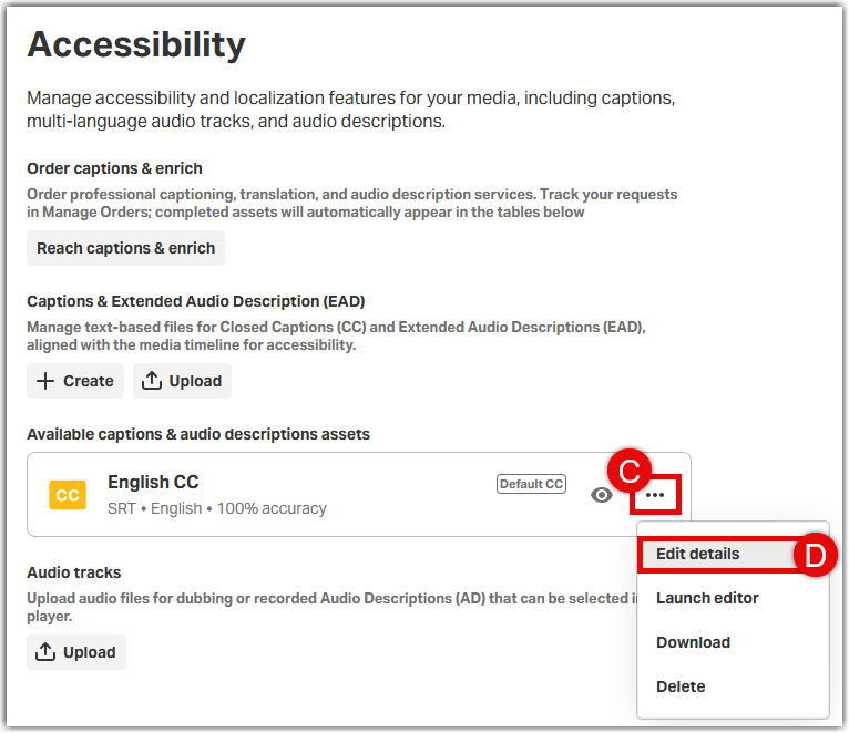 Kaltura Accessibility menu listing "Available captions & audio descriptions assets," displaying a three-dots menu icon (C) clicked next to a caption file to reveal dropdown options with "Edit details" (D) highlighted.