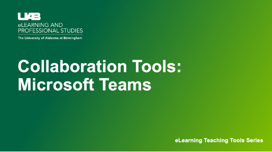 Collaboration Tools: Microsoft Teams 7/28/21