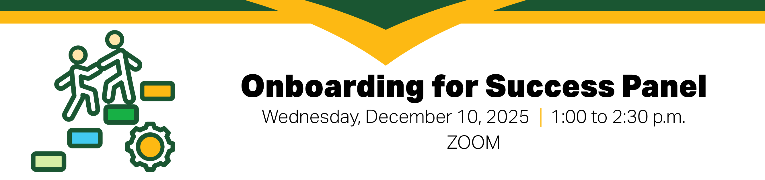 Register for Onboarding for Success Panel, December 10, 2025, from 1:00 p.m. to 2:30 p.m., Zoom
