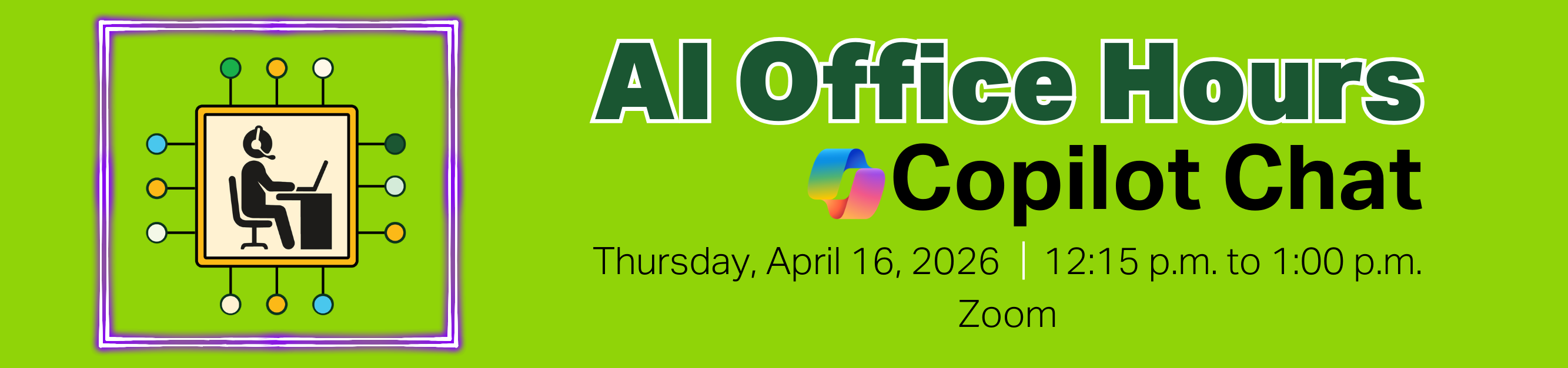 Register for AI Office Hours, Copilot Chat, Thursday, April 16, 2026, from 12:15 p.m. to 1:00 p.m., Zoom