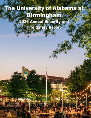 The 2026 UAB Annual Security and Fire Safety Report is now available
