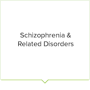 Schizophrenia and Related Disorders