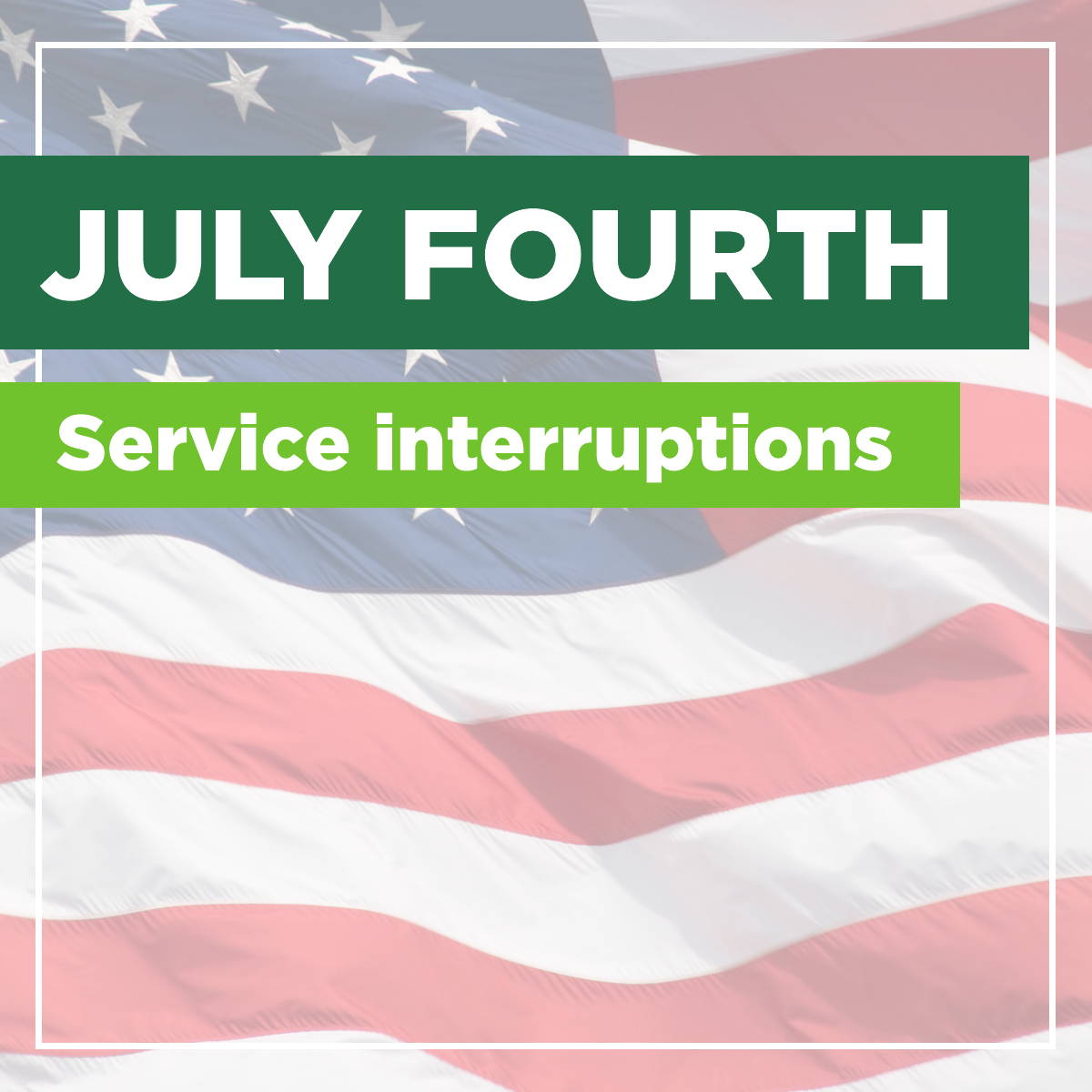 July 4th service interruptions