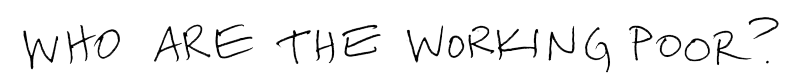 Box header: Who Are the Working Poor?